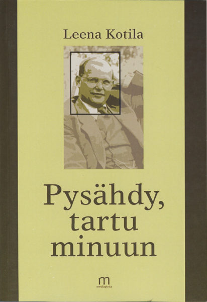 Pysähdy, tartu minuun! - Kohtaaminen Dietrich Bonhoefferin kanssa