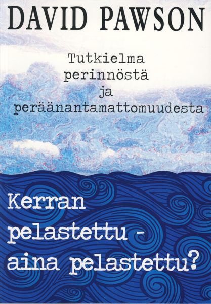 Kerran pelastettu - aina pelastettu?