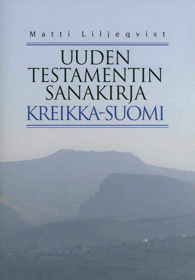 Uuden Testamentin sanakirja kreikka-suomi (Matti Liljeqvist) –  