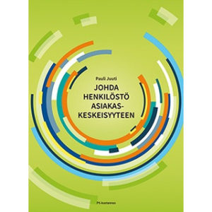 Johda henkilöstö asiakaskeskeisyyteen