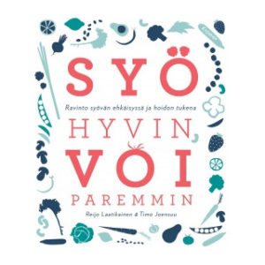 Syö hyvin, voi paremmin - Ravinto syövän ehkäisyssä ja hoidon tukena