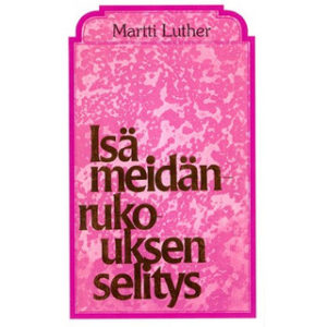 Isä meidän -rukouksen selitys