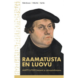 Raamatusta en luovu - Martti Luther ihmisenä ja uskonpuhdistajana