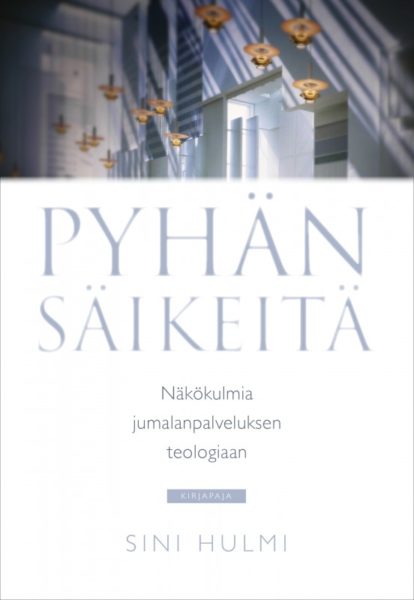 Pyhän säikeitä - Näkökulmia jumalanpalveluksen teologiaan