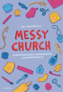 Messy Church - Elämyksellinen kirkkohetki kaikenikäisille