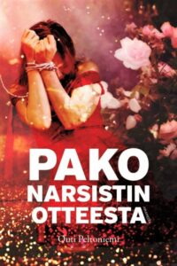 Pako narsistin otteesta