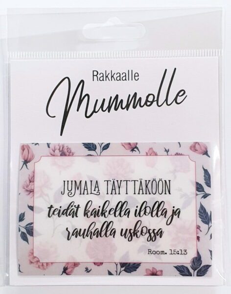 Magneetti, Rakkaalle Mummolle. Jumala täyttäköön teidät kaikella ilolla ja rauhalla uskossa