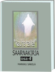 Rauha teille  Saarnakirja, osa 4