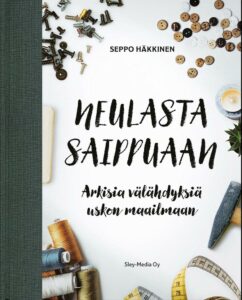 Neulasta saippuaan - Arkisia välähdyksiä uskon maailmaan