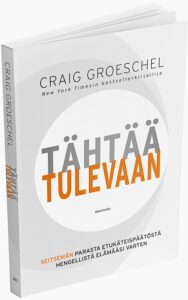 Tähtää tulevaan - Seitsemän parasta etukäteispäätöstä hengellistä elämääsi varten